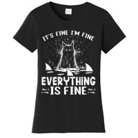 It's Fine I'm Fine Everything Is Fine Funny Cat Women's T-Shirt