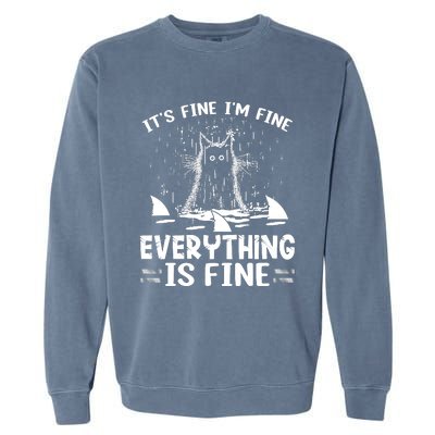 It's Fine I'm Fine Everything Is Fine Funny Cat Garment-Dyed Sweatshirt