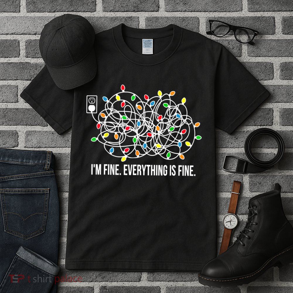 It's Fine I'm Fine Everything Is Fine Funny Christmas Lights Tall T-Shirt