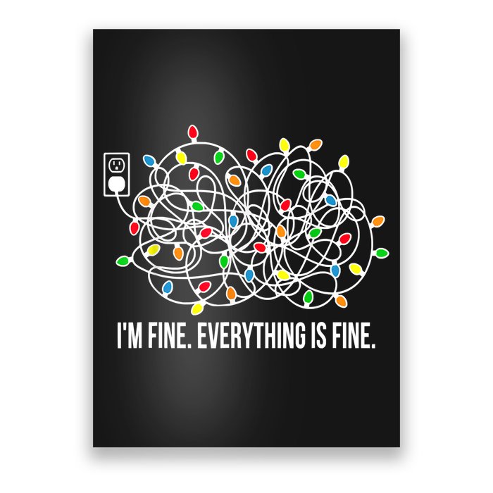 It's Fine I'm Fine Everything Is Fine Funny Christmas Lights Poster