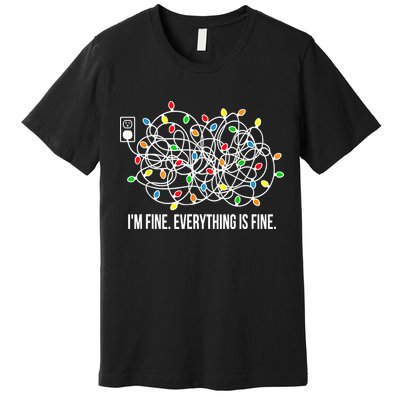 It's Fine I'm Fine Everything Is Fine Funny Christmas Lights Premium T-Shirt