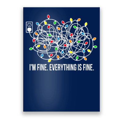 It's Fine I'm Fine Everything Is Fine Funny Christmas Lights Poster