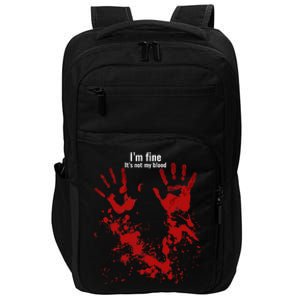 Im Fine Its Not My Blood Funny Halloween Humor Bloody Hand Impact Tech Backpack