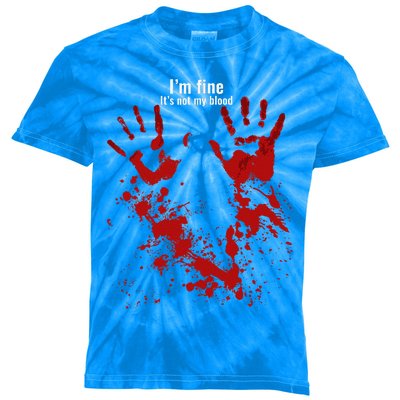 Im Fine Its Not My Blood Funny Halloween Humor Bloody Hand Kids Tie-Dye T-Shirt