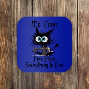 ItS Fine I Am Fine Everything Is Fine Sewing Cat Meaningful Gift Coaster