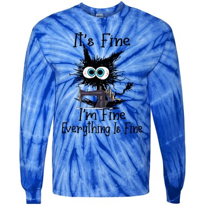 ItS Fine I Am Fine Everything Is Fine Sewing Cat Meaningful Gift Tie-Dye Long Sleeve Shirt