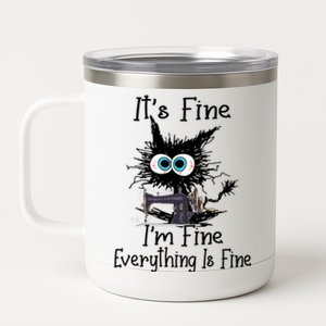 ItS Fine I Am Fine Everything Is Fine Sewing Cat Meaningful Gift 12 oz Stainless Steel Tumbler Cup