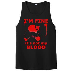 IM FINE ITS NOT MY BLOOD HALLOWEEN BLOODY SPLATTER ZOMBIE Premium PosiCharge Competitor Tank