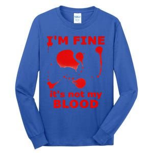 IM FINE ITS NOT MY BLOOD HALLOWEEN BLOODY SPLATTER ZOMBIE Premium Tall Long Sleeve T-Shirt