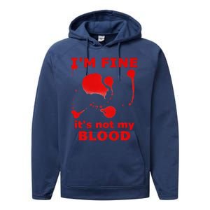 IM FINE ITS NOT MY BLOOD HALLOWEEN BLOODY SPLATTER ZOMBIE Premium Performance Fleece Hoodie