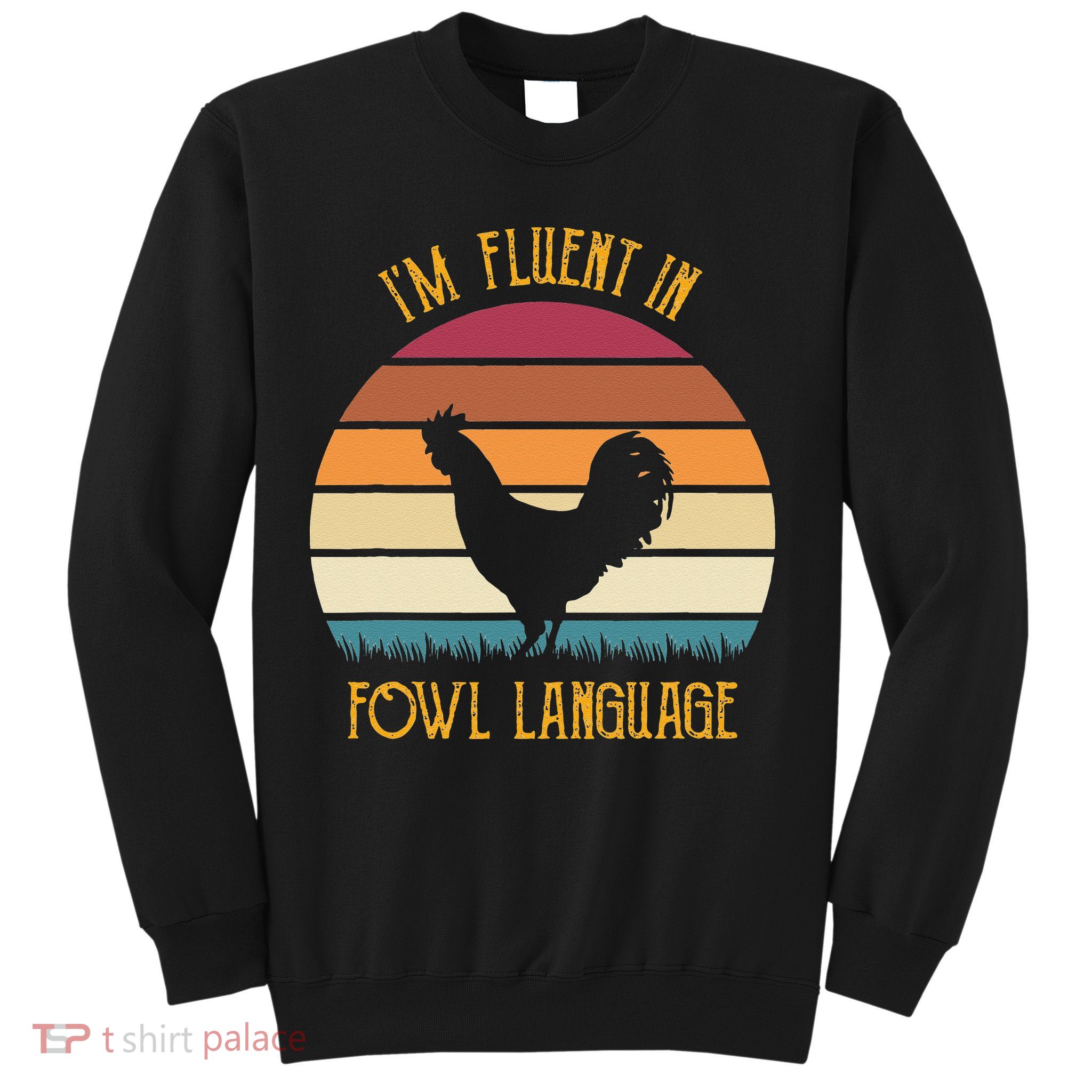 I'm Fluent In Fowl Language Retro Rooster Sunset Farmer Sweatshirt