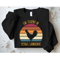 I'm Fluent In Fowl Language Retro Rooster Sunset Farmer Sweatshirt
