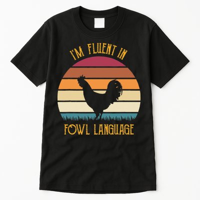 I'm Fluent In Fowl Language Retro Rooster Sunset Farmer Tall T-Shirt