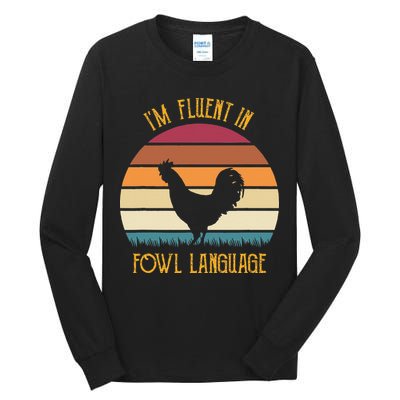 I'm Fluent In Fowl Language Retro Rooster Sunset Farmer Tall Long Sleeve T-Shirt