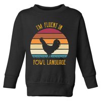 I'm Fluent In Fowl Language Retro Rooster Sunset Farmer Toddler Sweatshirt