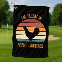 I'm Fluent In Fowl Language Retro Rooster Sunset Farmer Golf Towel