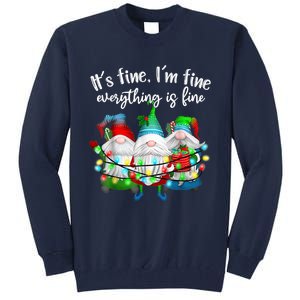 It's Fine I'm Fine Everything Is Fine Gnome Christmas Light Tall Sweatshirt