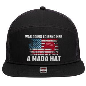 In Fact I Was Gonna Send Her A Maga Hat 7 Panel Mesh Trucker Snapback Hat