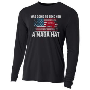 In Fact I Was Gonna Send Her A Maga Hat Cooling Performance Long Sleeve Crew