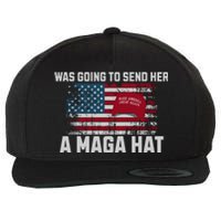 In Fact I Was Gonna Send Her A Maga Hat Wool Snapback Cap