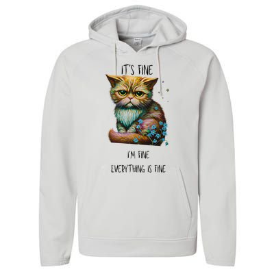 Its Fine Im Fine Everything Is Fine Performance Fleece Hoodie