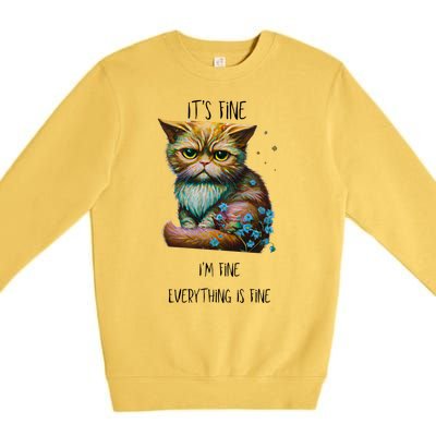 Its Fine Im Fine Everything Is Fine Premium Crewneck Sweatshirt