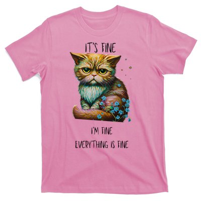 Its Fine Im Fine Everything Is Fine T-Shirt