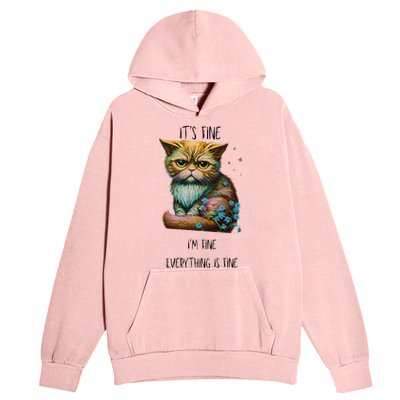 Its Fine Im Fine Everything Is Fine Urban Pullover Hoodie