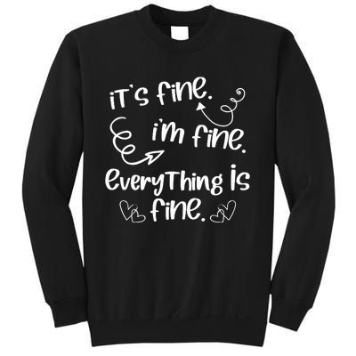 ItS Fine IM Fine Everything Is Fine Cute Sayings Gift Sweatshirt