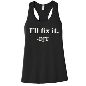 ILl Fix It Trump 2024 Win Victory Winner Trump Quote Women's Racerback Tank