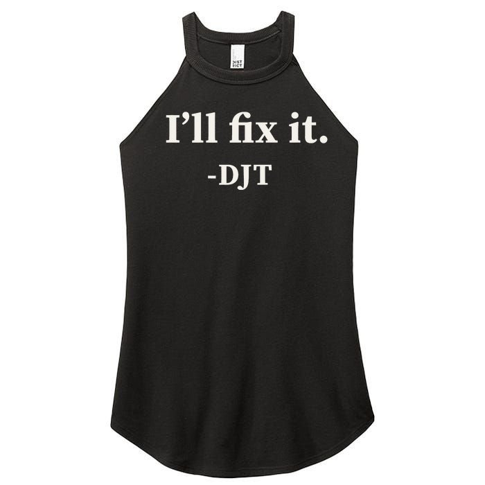 ILl Fix It Trump 2024 Win Victory Winner Trump Quote Women's Perfect Tri Rocker Tank