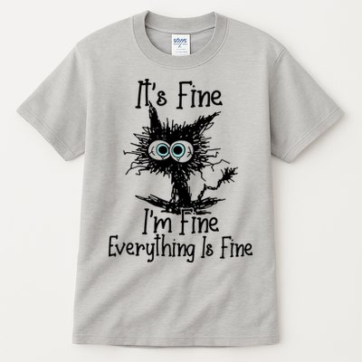 It's Fine I'm Fine Everything Fine Cat Cute Cat Tall T-Shirt
