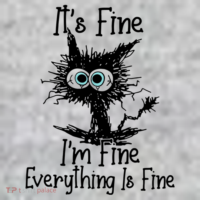 It's Fine I'm Fine Everything Fine Cat Cute Cat Tall T-Shirt