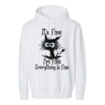 It's Fine I'm Fine Everything Fine Cat Cute Cat Garment-Dyed Fleece Hoodie