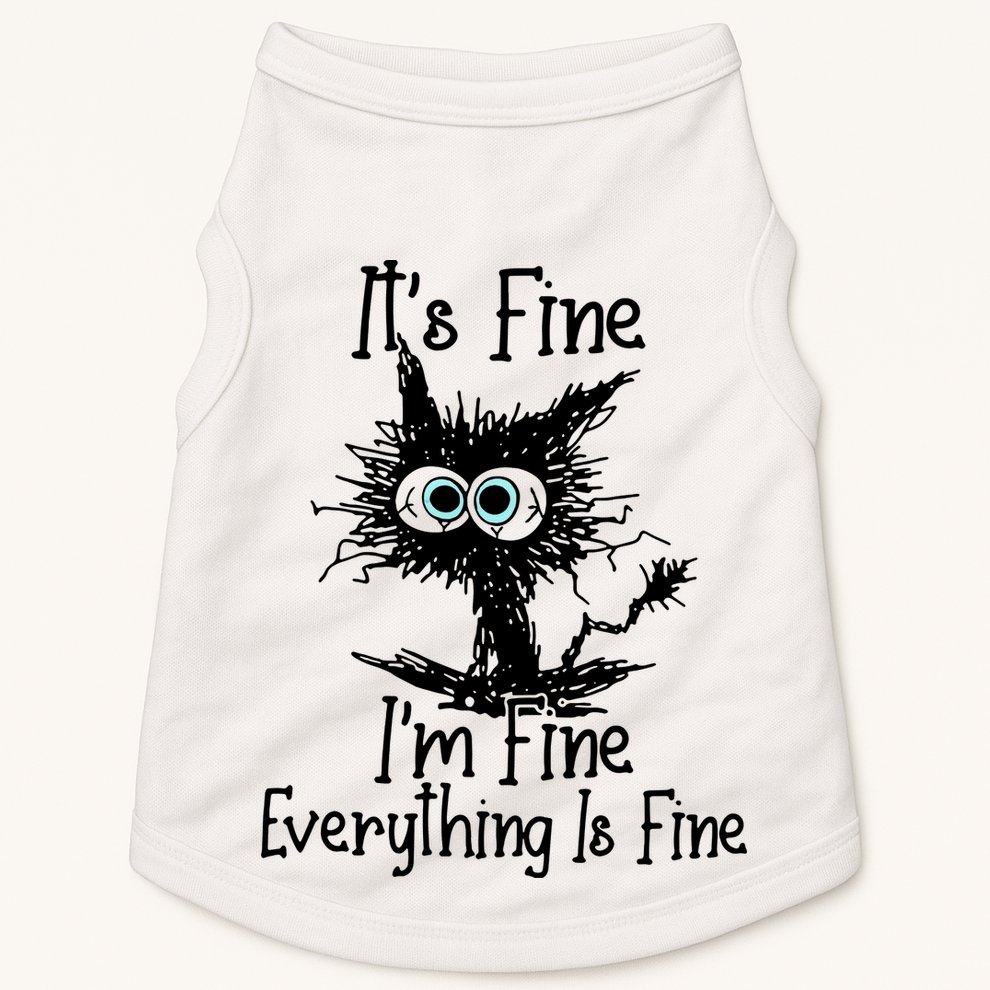 It's Fine I'm Fine Everything Fine Cat Cute Cat Doggie Tank