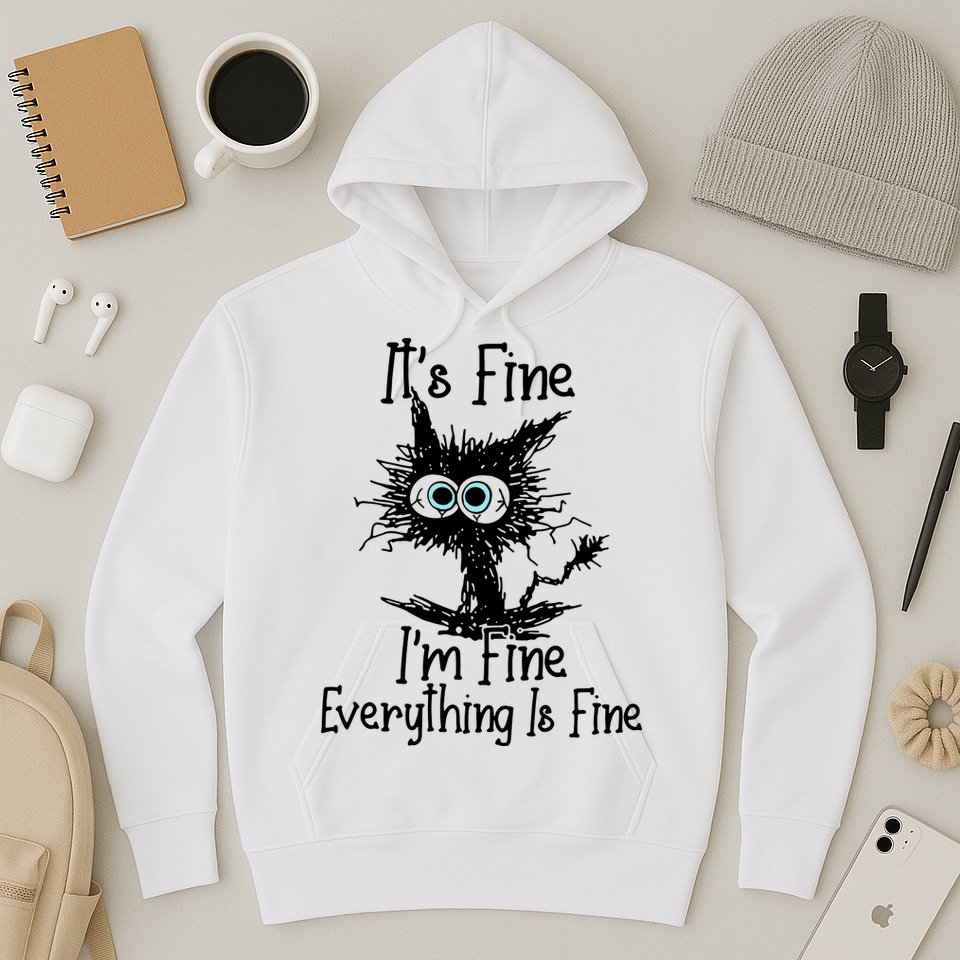It's Fine I'm Fine Everything Fine Cat Cute Cat Hoodie