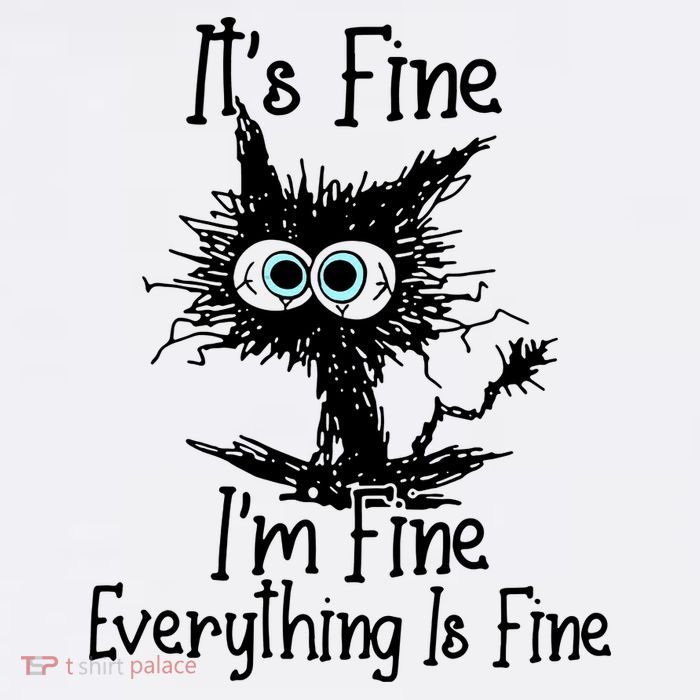 It's Fine I'm Fine Everything Fine Cat Cute Cat Mug