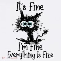 It's Fine I'm Fine Everything Fine Cat Cute Cat 11oz C Handle Ceramic Mug