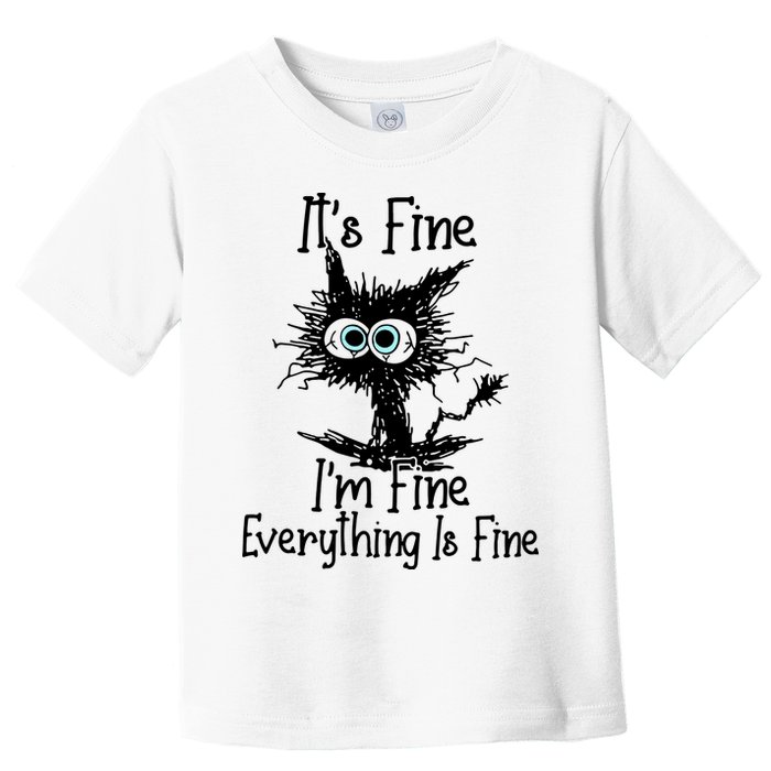 It's Fine I'm Fine Everything Fine Cat Cute Cat Toddler T-Shirt