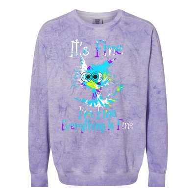 Its Fine Im Fine Everything Is Fine Funny Cat Tie Dye Colorblast Crewneck Sweatshirt