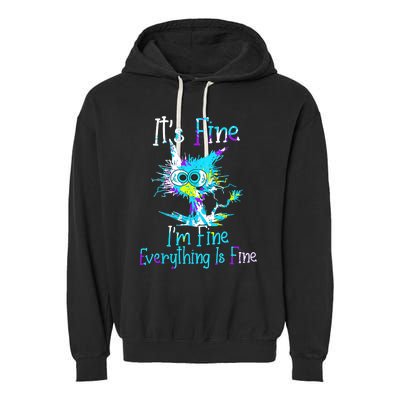 Its Fine Im Fine Everything Is Fine Funny Cat Tie Dye Garment-Dyed Fleece Hoodie