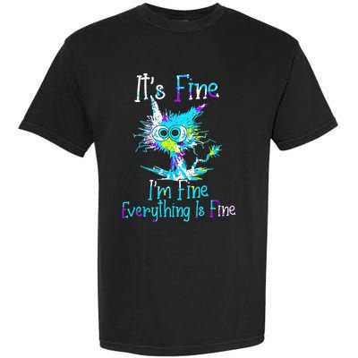 Its Fine Im Fine Everything Is Fine Funny Cat Tie Dye Garment-Dyed Heavyweight T-Shirt