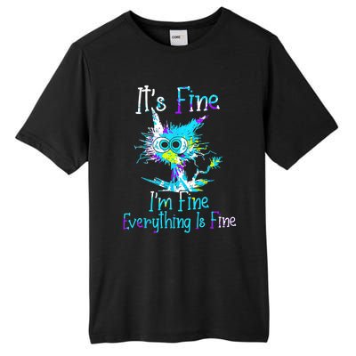 Its Fine Im Fine Everything Is Fine Funny Cat Tie Dye Tall Fusion ChromaSoft Performance T-Shirt