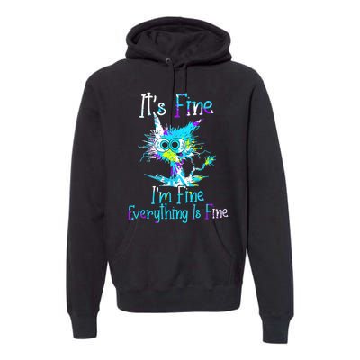 Its Fine Im Fine Everything Is Fine Funny Cat Tie Dye Premium Hoodie