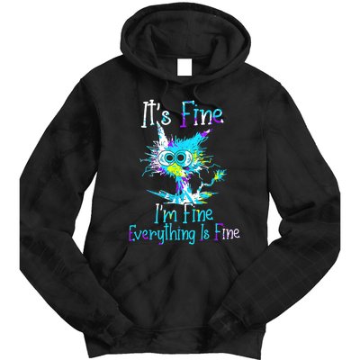 Its Fine Im Fine Everything Is Fine Funny Cat Tie Dye Tie Dye Hoodie