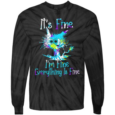 Its Fine Im Fine Everything Is Fine Funny Cat Tie Dye Tie-Dye Long Sleeve Shirt