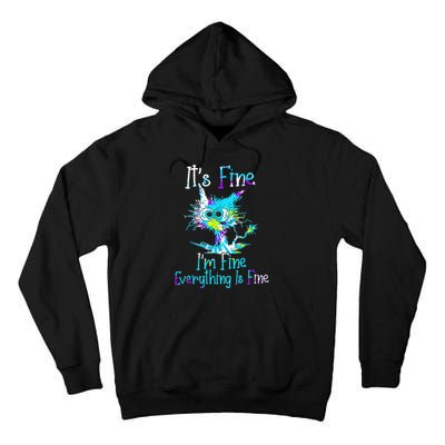 Its Fine Im Fine Everything Is Fine Funny Cat Tie Dye Tall Hoodie