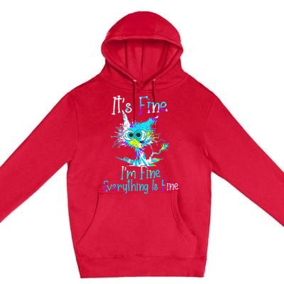 Its Fine Im Fine Everything Is Fine Funny Cat Tie Dye Premium Pullover Hoodie