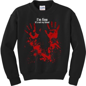 Im Fine Its Not My Blood Funny Halloween Humor Bloody Hand Kids Sweatshirt