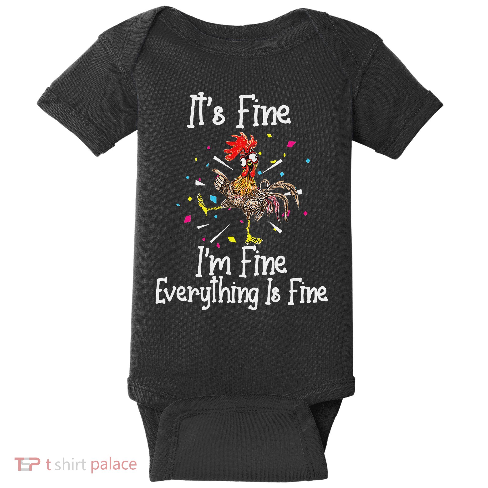 It's Fine I'm Fine Everything Is Fine Funny Chicken Baby Bodysuit